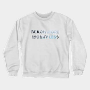 Beach More Worry Less Organic Creator Casual Trendy Holiday T-shirt Unisex Gift Crewneck Sweatshirt